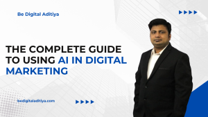 The Complete Guide to Using AI in Digital Marketing