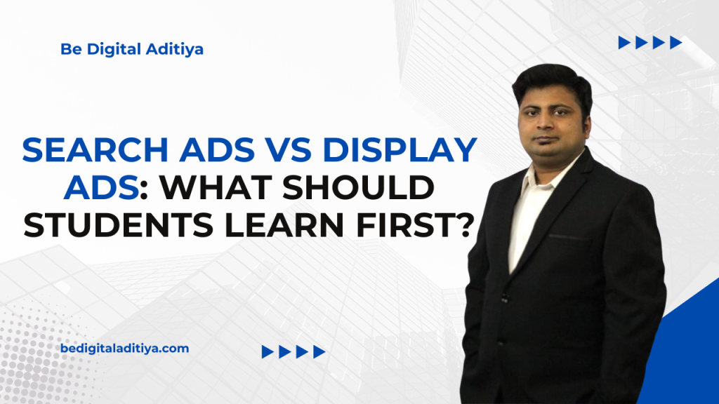 Search Ads vs Display Ads